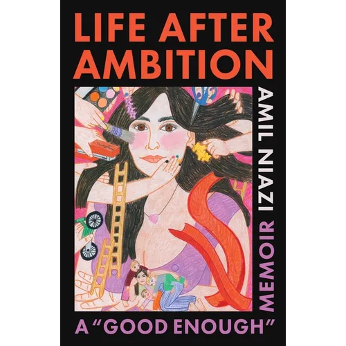 Life After Ambition: A Good Enough Memoir