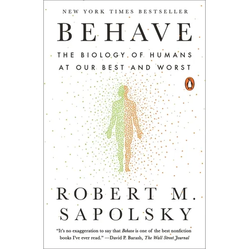 Behave: The Biology of Humans at Our Best and Worst