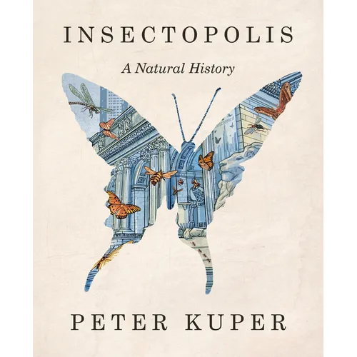 Insectopolis: A Natural History