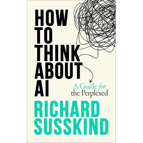 How to Think about AI: A Guide for the Perplexed