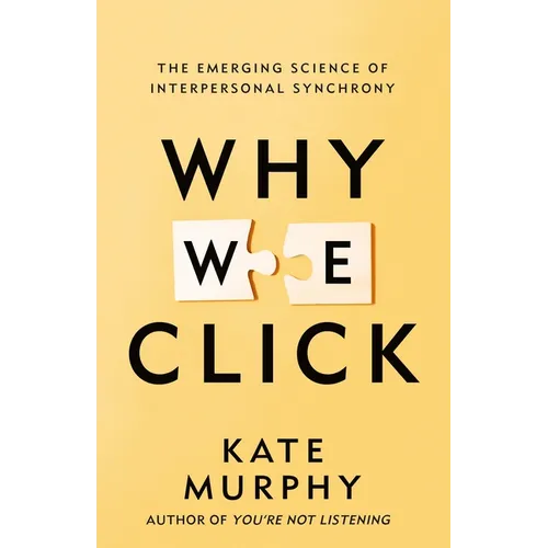 Why We Click: The Emerging Science of Interpersonal Synchrony